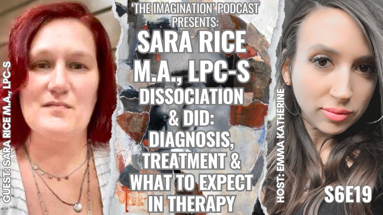 S6E19 | Sara Rice M.A., LPC-S - Dissociation & DID: Diagnosis, Treatment & What to Expect in Therapy