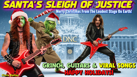 Santa’s Sleigh Of Justice! Celebrate Christmas With Rock, Riffs & Rudolph! Happy Holidays From Chris