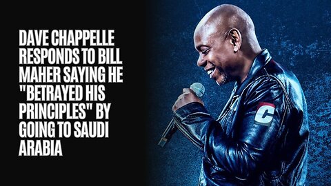 Dave Chappelle Responds To Bill Maher Saying He "Betrayed His Principles" By Going To Saudi Arabia
