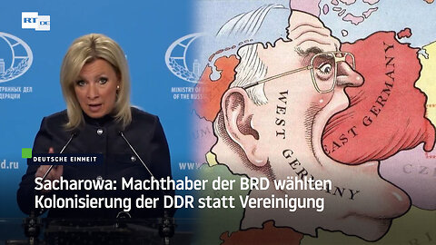 Sacharowa: Machthaber der BRD wählten Kolonisierung der DDR statt Vereinigung 