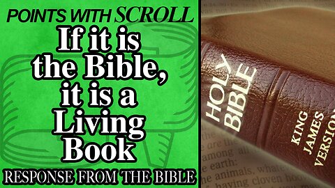 SCROLL - If it is the Bible, it is a Living Book
