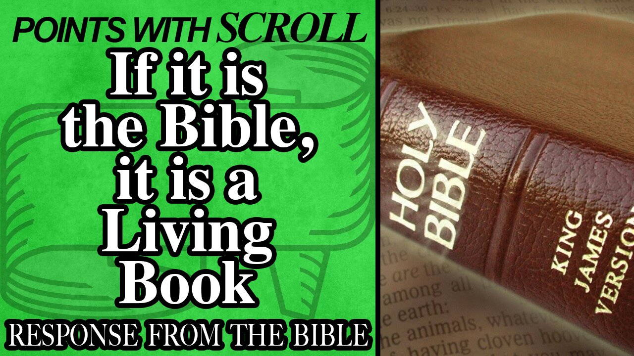 SCROLL - If it is the Bible, it is a Living Book