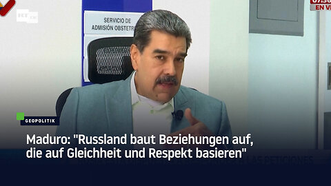 Maduro: "Russland baut Beziehungen auf, die auf Gleichheit und Respekt basieren"