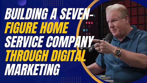 Building a Seven-Figure Home Service Company with Digital Marketing Expert Phil Risher