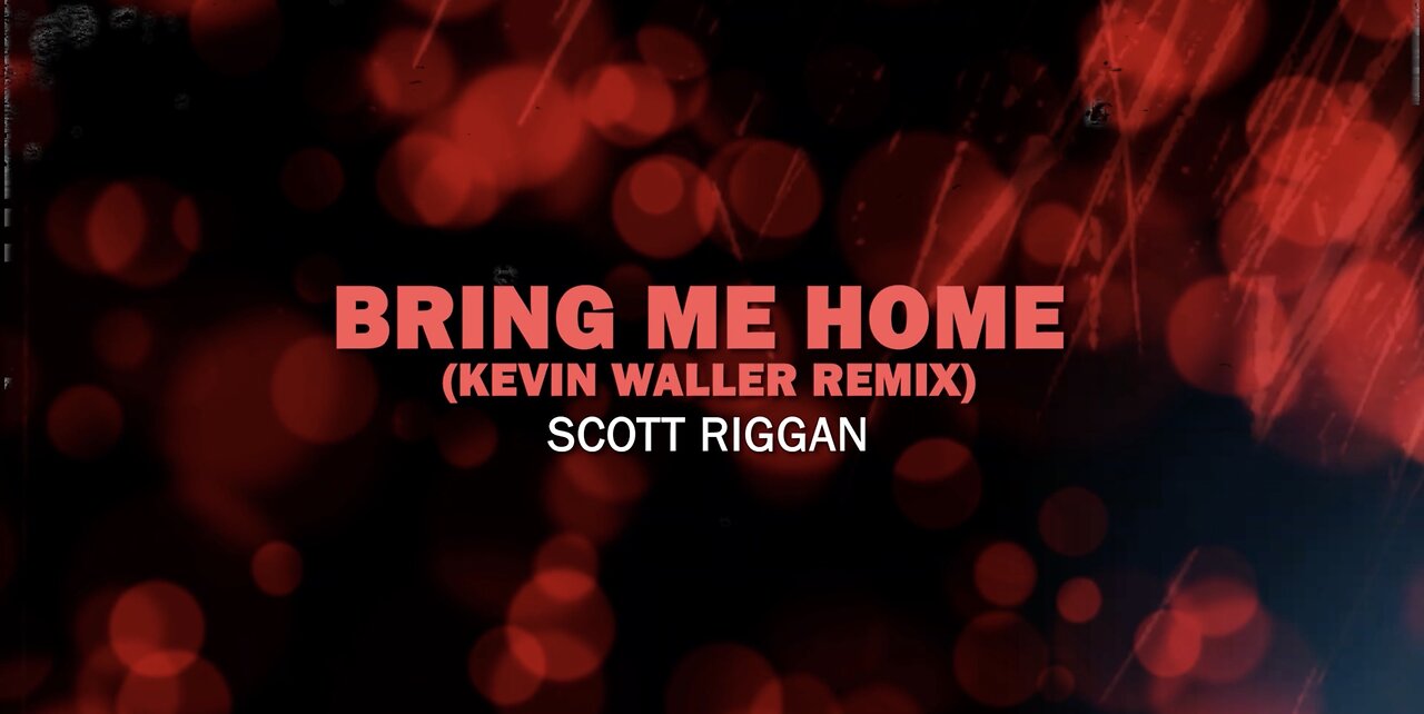 Scott Riggan - "Bring Me Home (Kevin Waller Remix)" Lyric Video