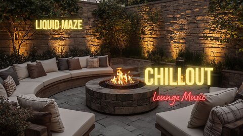 Liquid Maze• Chillout • Lounge Music for Relax & Unwind • Relaxing Music