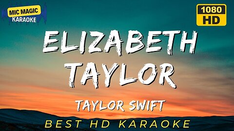 ELIZABETH TAYLOR - TAYLOR SWIFT - KARAOKE