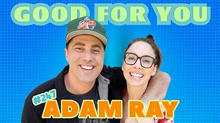 Adam Ray Talks Dr. Phil, Scientology, & Stealing Sebastian Maniscalco’s Act | Good For You | EP #247