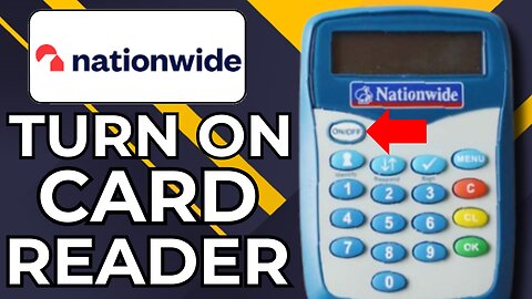 HOW TO TURN ON NATIONWIDE CARD READER