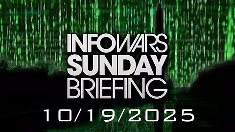 INFOWARS SUNDAY BRIEFING - 10/19/2025: