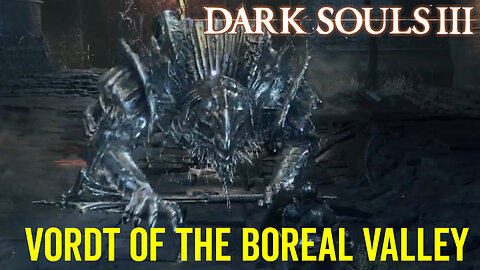 Vordt of the Boreal Valley - Dark Souls 3 Boss Fight