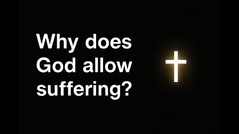 If God is Good, Why do Bad Things Happen? (In 5 Minutes)