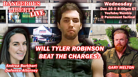 Dangerous Liberty Live - The Case Against Tyler Robinson / Charlie Kirk Case: Attorney Weighs In