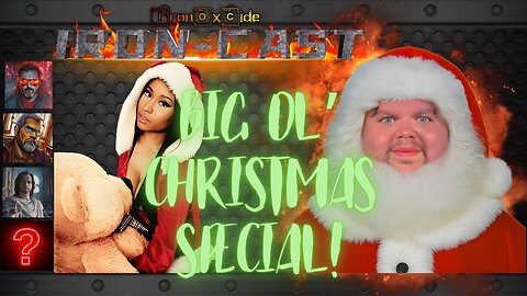 Iron-Cast: Big ol' CHRISTMAS Special!