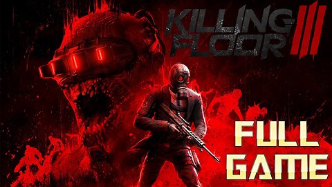 Killing Floor 3 – Full Game Walkthrough | No Commentary