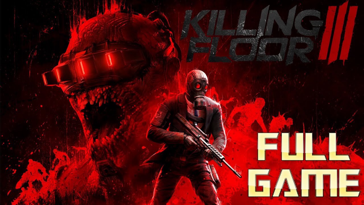 Killing Floor 3 – Full Game Walkthrough | No Commentary