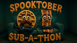 SPOOKTOBER SUB-A-THON (RUMBLE 1 YEAR ANNIVERSARY)