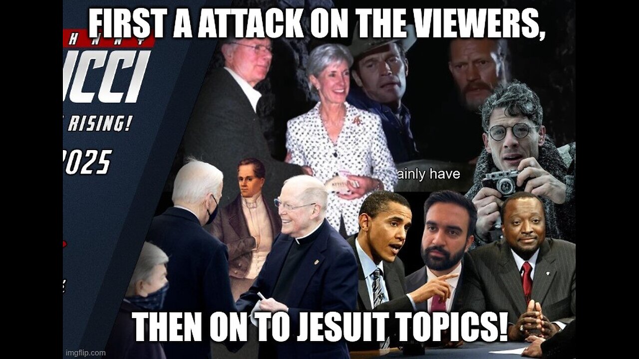 First A Attack On The Viewers, Then On To Jesuit Topics!