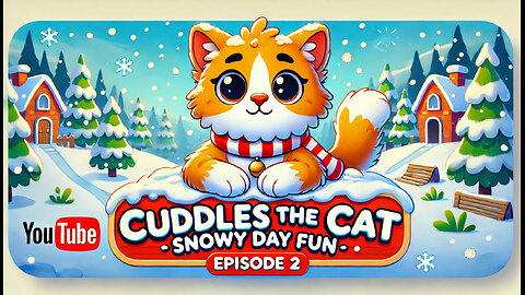CUDDLES THE CAT - EPISODE 2 | SNOWY DAY FUN