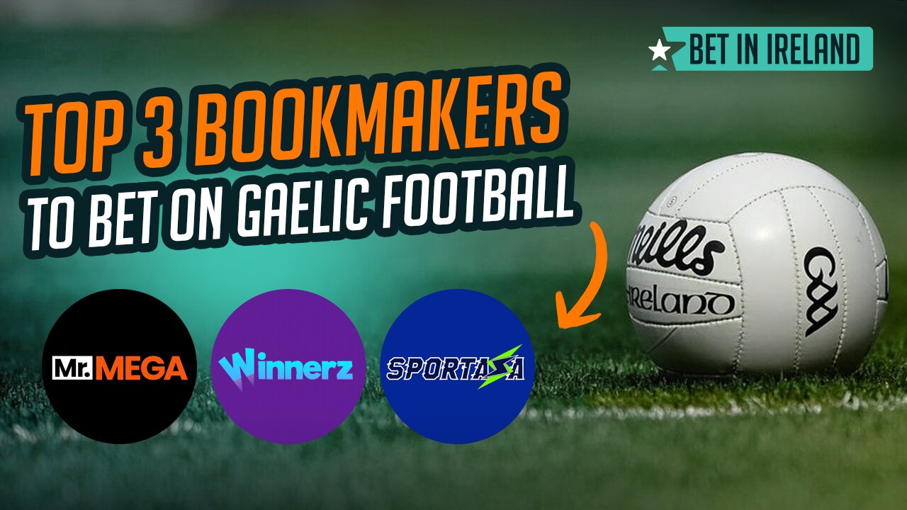 🎯🏐 Top 3 Bookmakers for Gaelic Football Betting in Ireland 🇮🇪 – Best Odds 💸 & Bonuses 🎁!