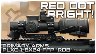 PAs New Red Dot Bright First Focal Plane LPVO || PA PLxC 1-8x24 FFP RDB