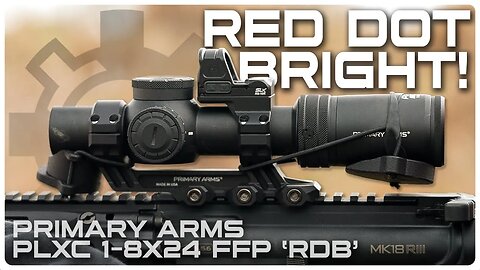 PAs New Red Dot Bright First Focal Plane LPVO || PA PLxC 1-8x24 FFP RDB