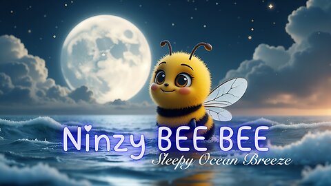 Sleepy Ocean Breeze Lullaby – Soothing Bedtime Song for Kids | Ninzy BEE BEE