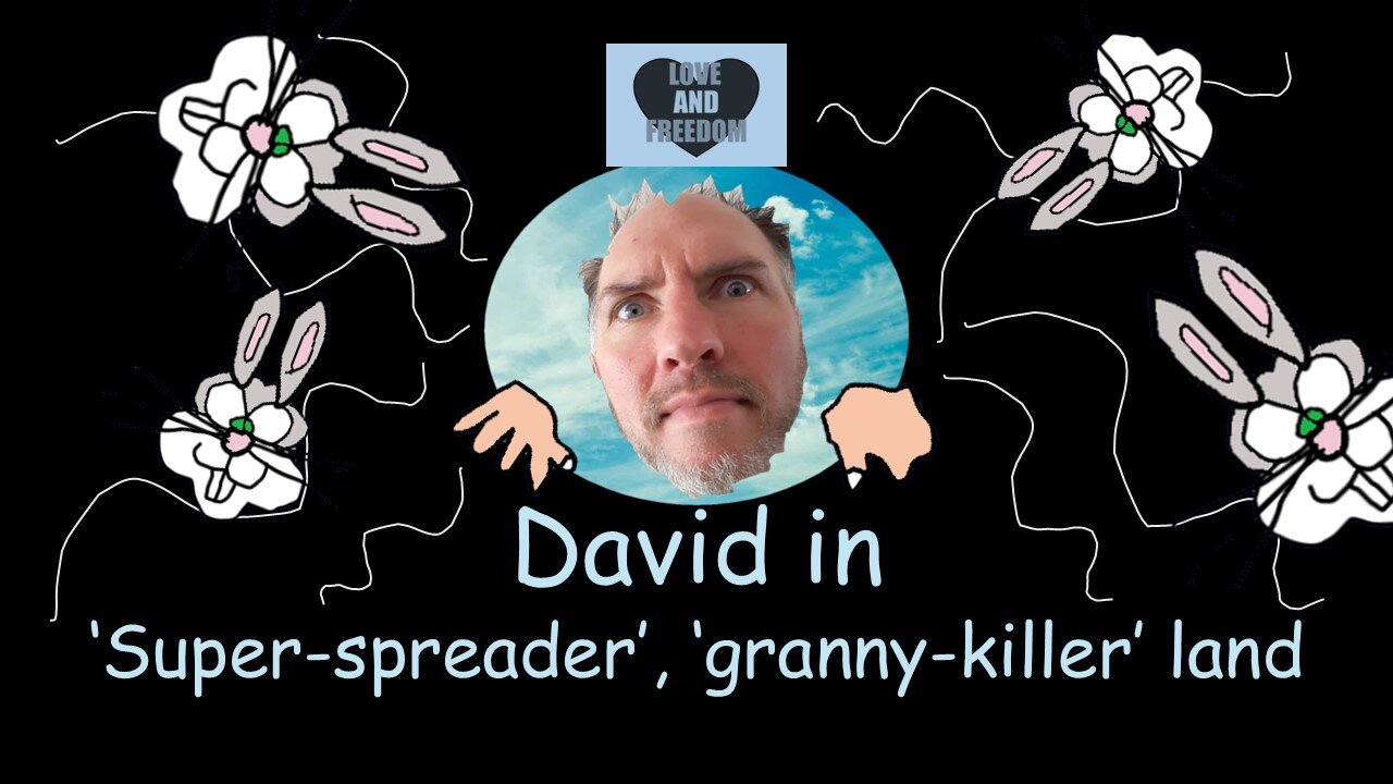David in 'Super-spreader, Granny-killer' Land