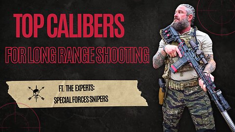 Best Sniper Caliber? Former Special Forces Sniper Weighs In on Top Picks