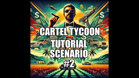 Cartel Tycoon: Build Your Drug Empire – Tutorial Scenario Play-through P2