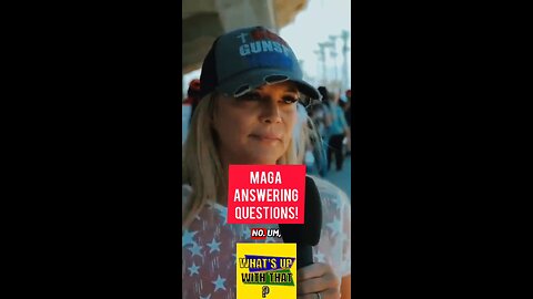 MAGA ANSWERING QUESTIONS!