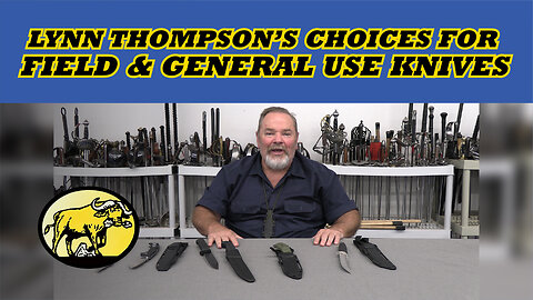 Lynn Thompson's Choices for Field Knives and Everyday Outdoors General Use Knives