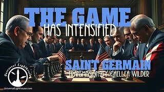 The GAME has INTENSIFIED ~ Saint Germain ~ Chellea Wilder