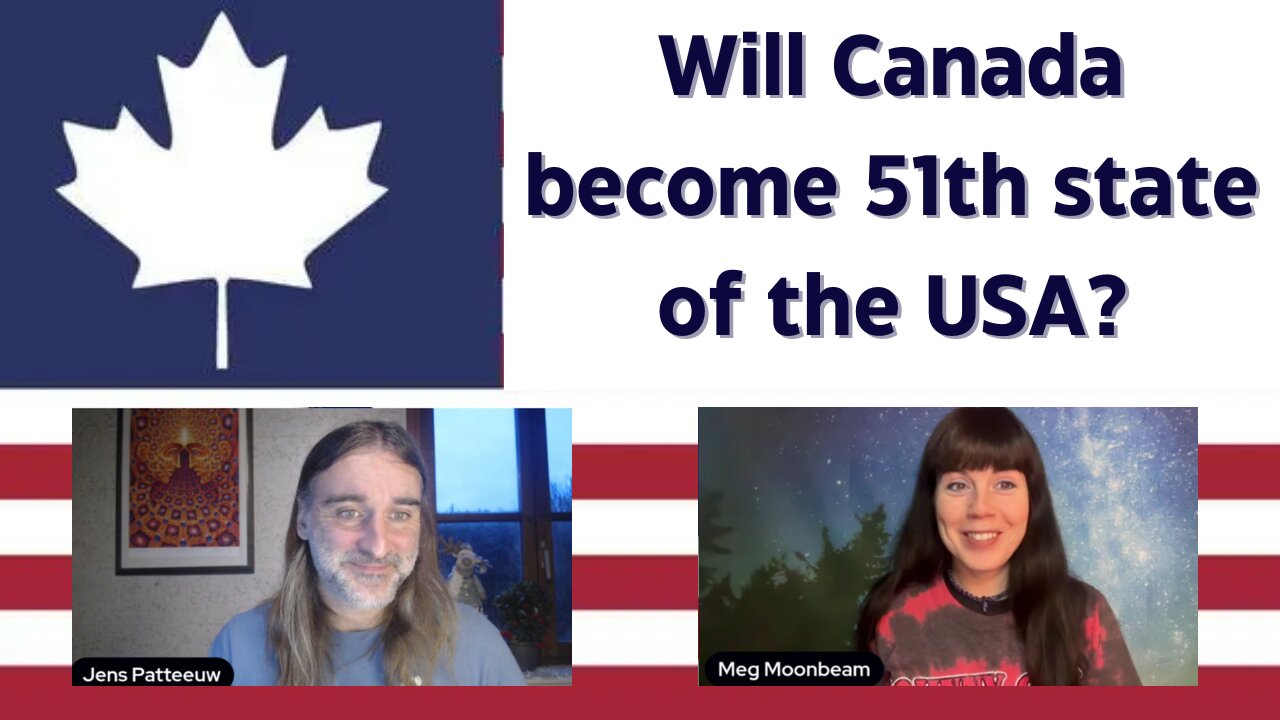 Will Canada become the 51th state of the USA? A Canadian and European perspective.