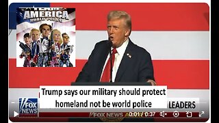 Trump says our military is to protect our homeland not police the world