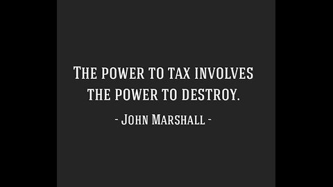 The Power To Tax Is The Power To Destroy