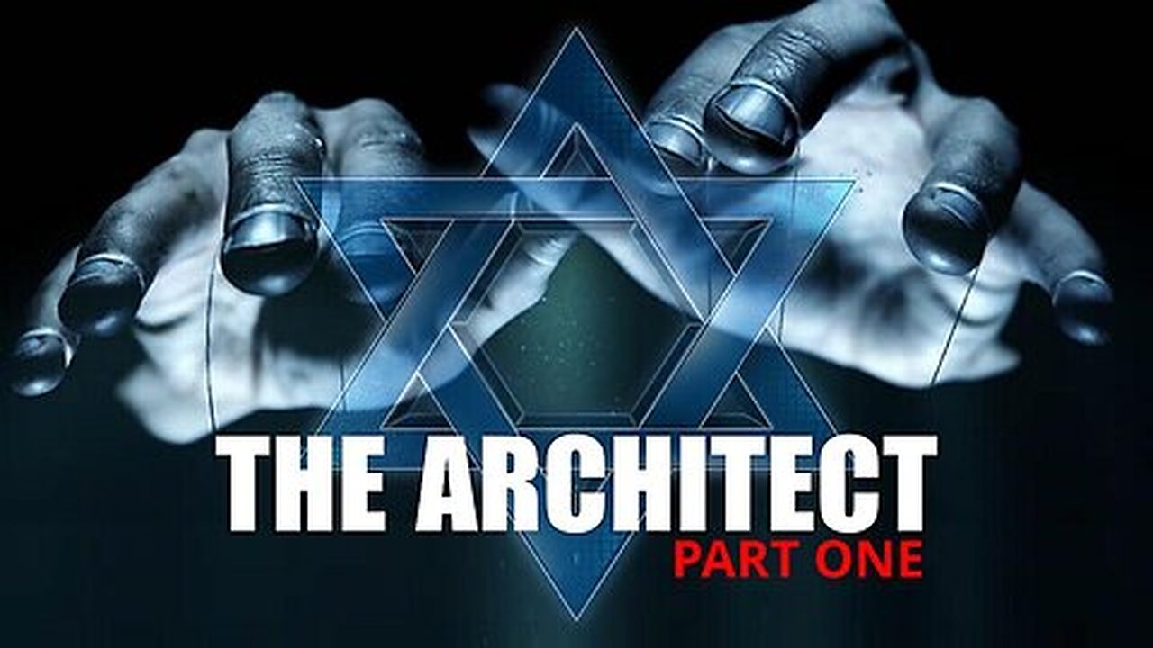 The Architect - Global Jew1sh Conspiracy - Jew1sh New World Order