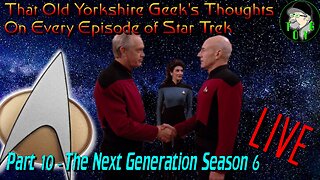 TOYG's Thoughts on Every Episode of Star Trek - Part 10 - The Next Generation Season 6