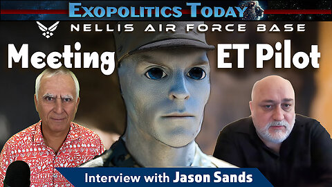 USAF Master Sergeant Saw a UFO Land on Nellis AFB and Met its Alien Pilot | Jason Sands on Michael Salla's "Exopolitcs Today"