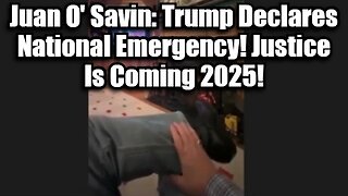 Juan O' Savin: Trump Declares National Emergency! Justice Is Coming 2025!