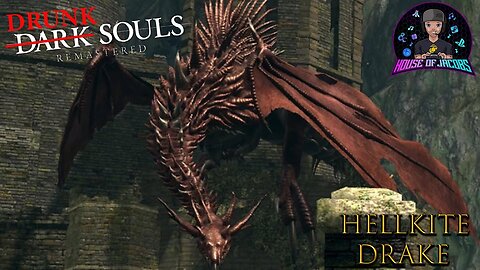 Drunk Souls - Battling the Hellkite Drake | Dark Souls Remastered