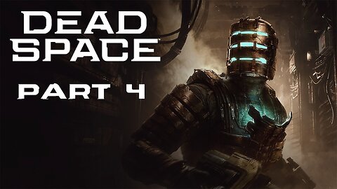 (Let's Play) Dead Space Remake Part 4