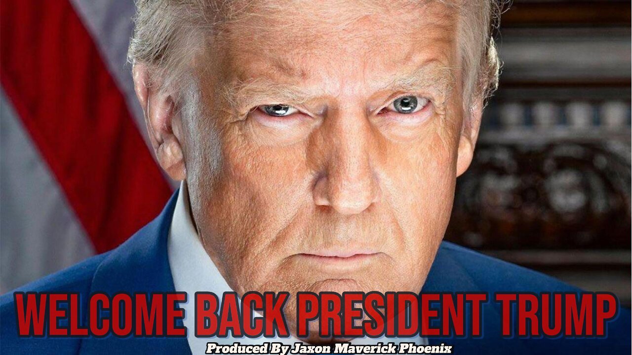 Welcome Back President Trump - Jaxon Maverick Phoenix [Official Lyric Video]