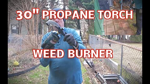 Sondiko 30" Propane Torch Weed Burner Walkthrough