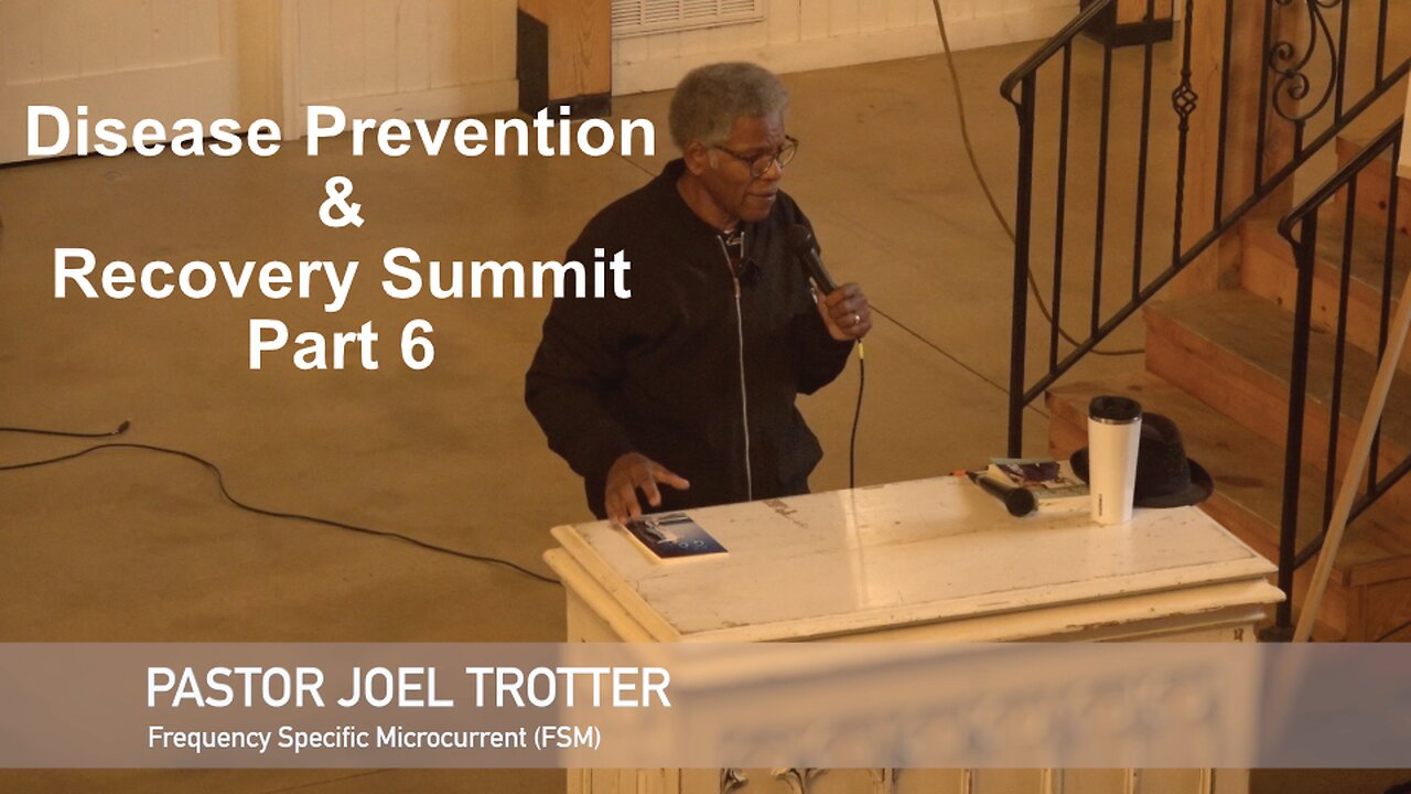 Disease Prevention & Recovery Summit Part 6