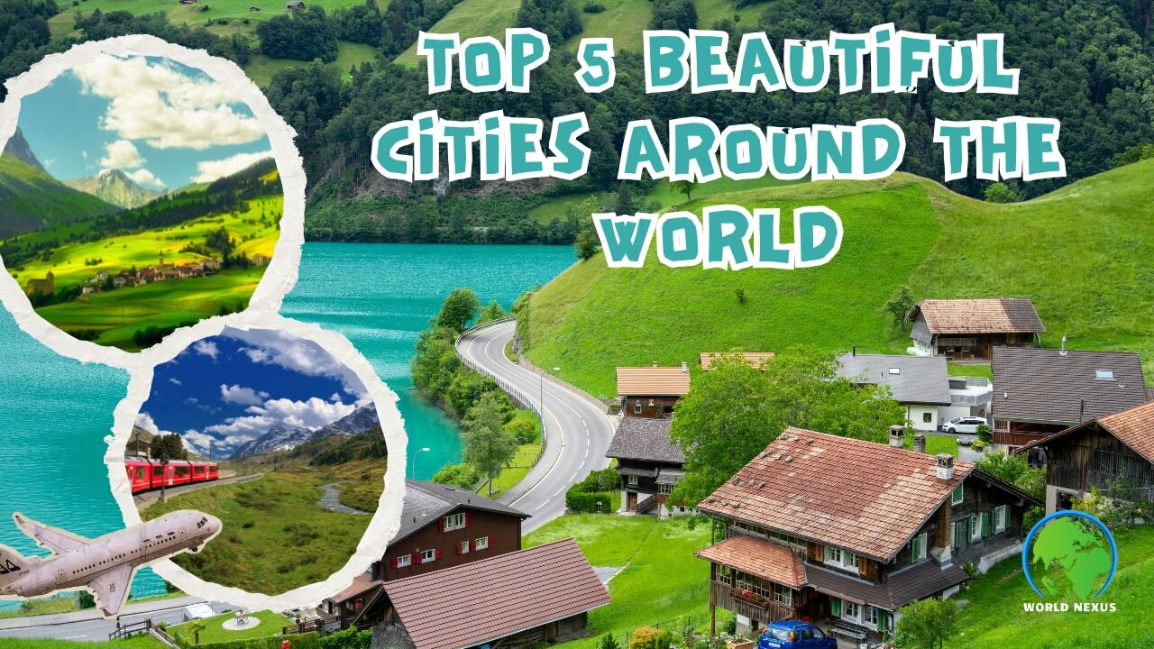 Discover the Top 5 Beautiful Cities Around the World