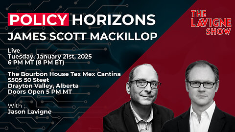 Policy Horizons w/ James Scott MacKillop