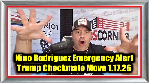 David Nino Rodriguez Emergency Alert 1.17.26 - Trump Checkmate Move