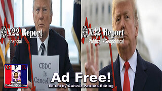 X22 Report-3555-Trump Countered CB Agenda/CBDC Cancelled-22nd Amendment/Third Term?-NCSWIC-Ad Free!