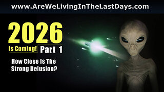Episode 205: 2026 Is Coming! How Close Is The Strong Delusion?